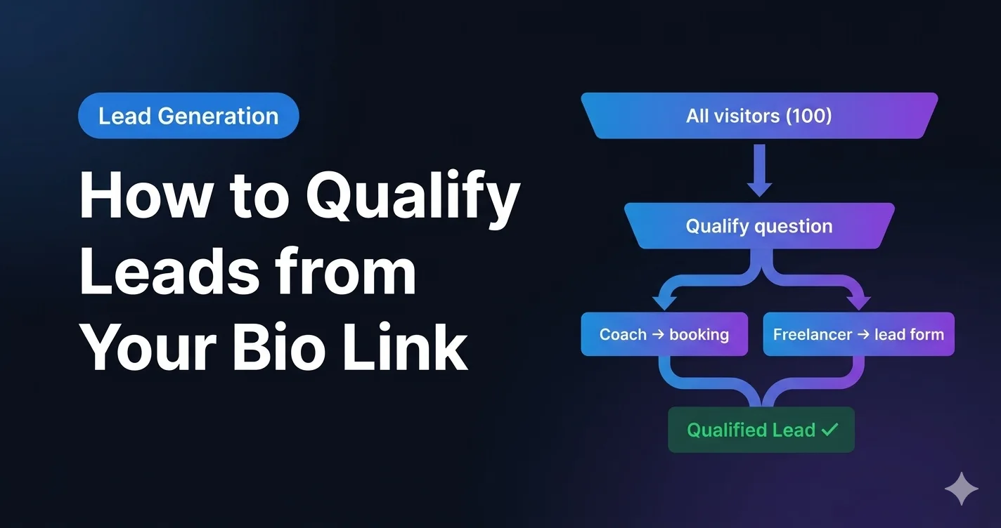 How to Qualify Leads from Your Bio Link (Before They Reach Your Calendar)